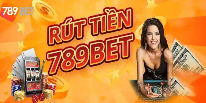 Hướng dẫn rút tiền nhà cái 789bet